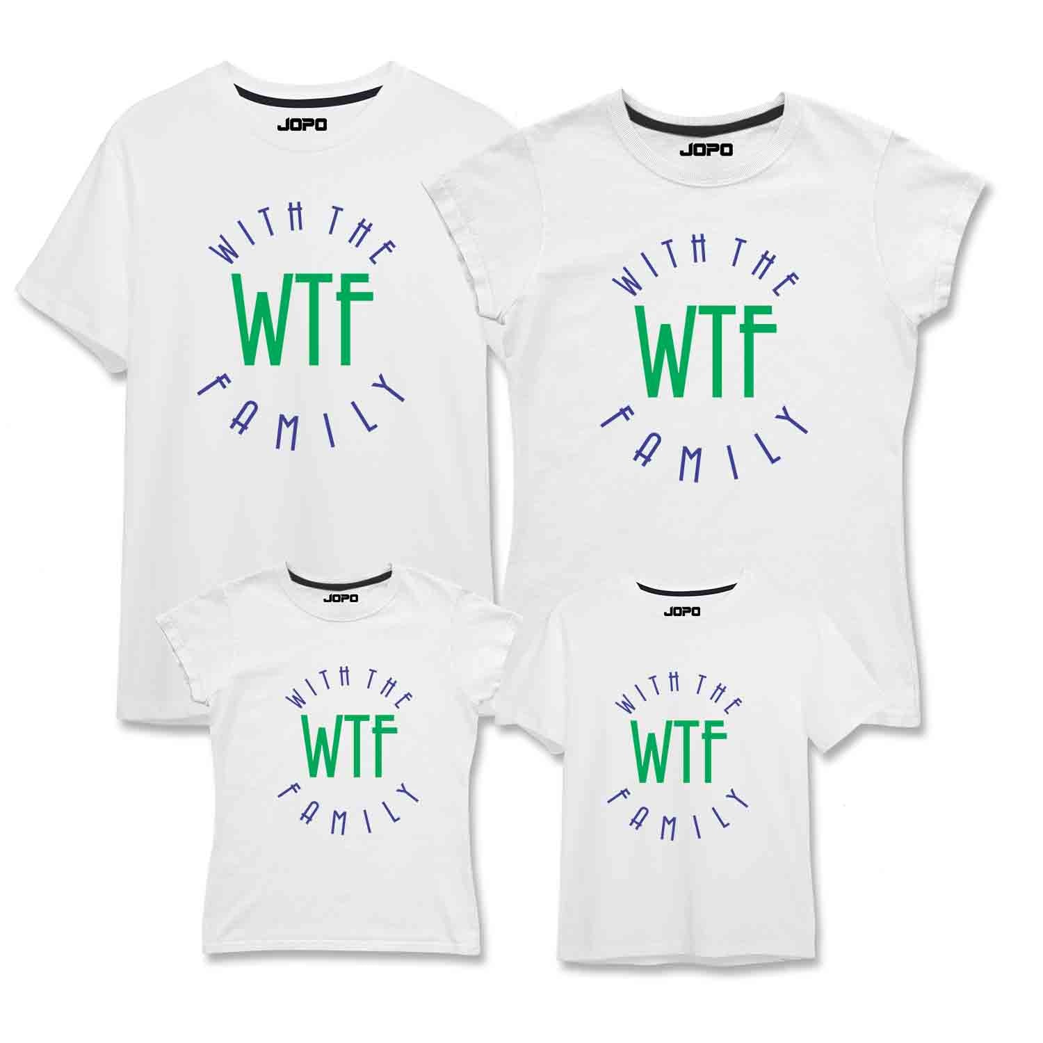 WTF - With The Matching Family T-Shirts Set of 3, 4, 5 and 6