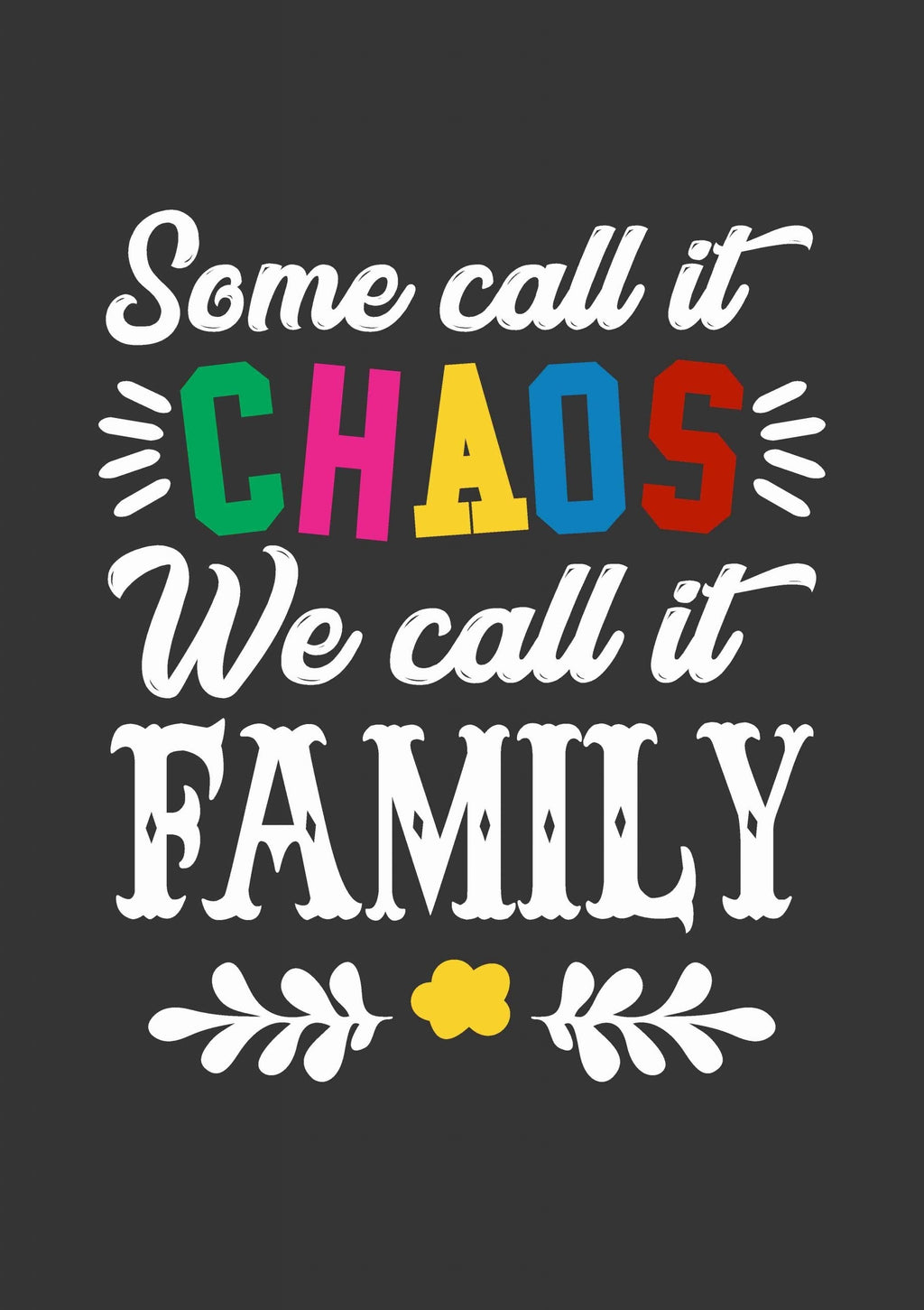 Some Call It Chaos We Call It Family T-Shirts Set of 3 & 4 for Dad, Mom, Son & Daughter